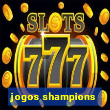 jogos shampions