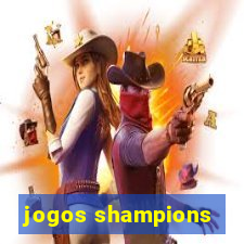 jogos shampions