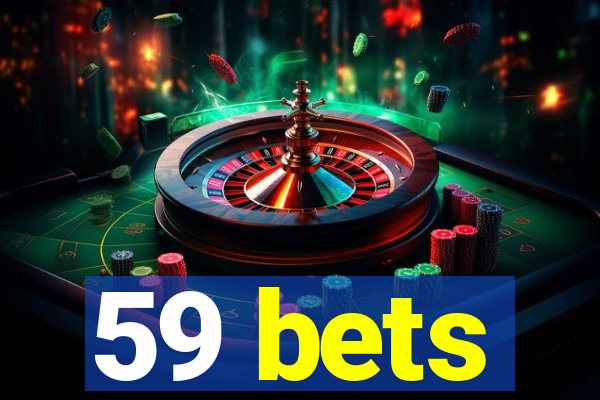 59 bets