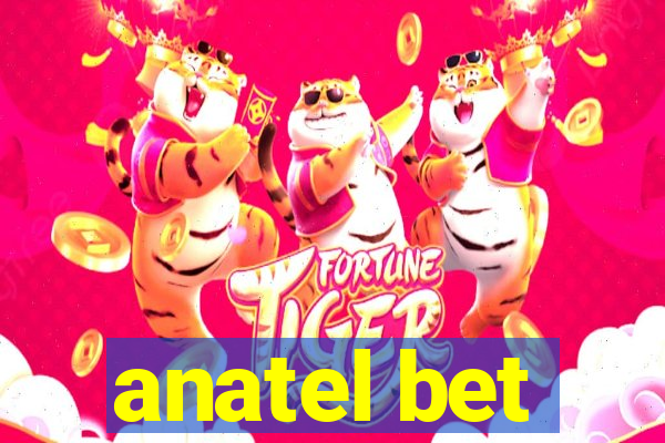 anatel bet