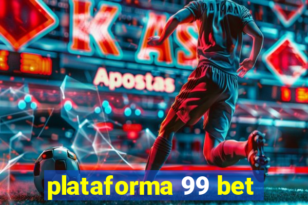 plataforma 99 bet