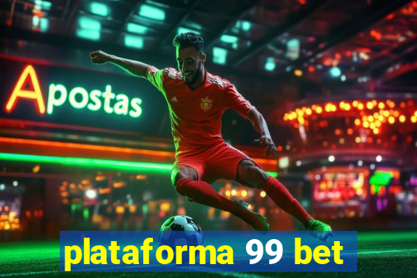 plataforma 99 bet