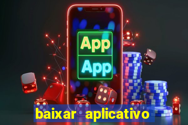 baixar aplicativo da bet365