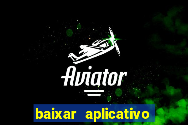 baixar aplicativo da bet365