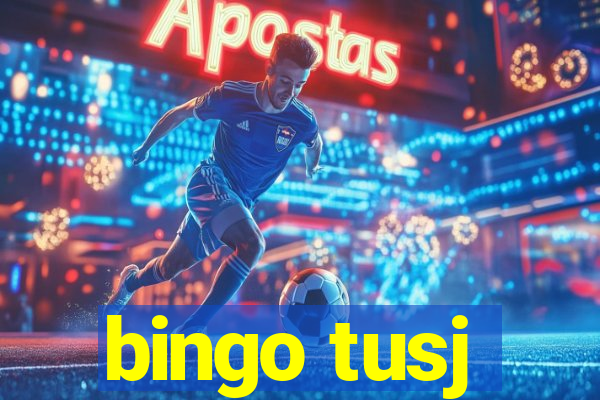 bingo tusj