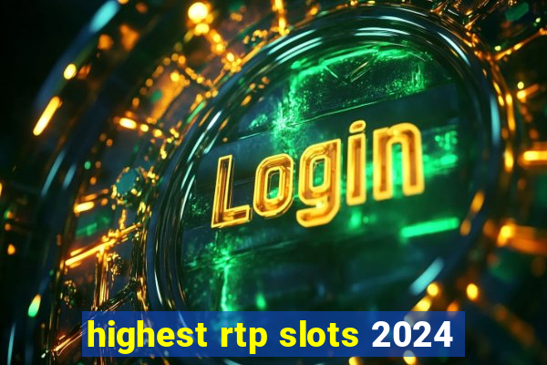 highest rtp slots 2024