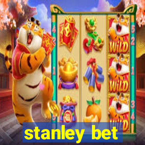 stanley bet