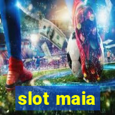 slot maia