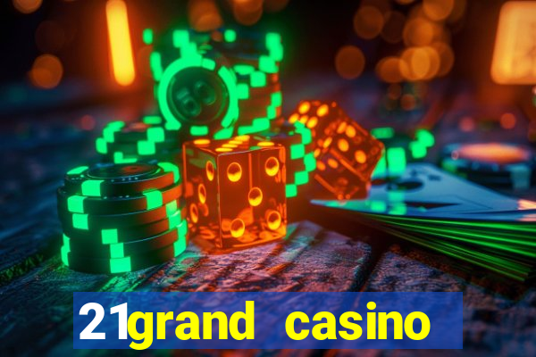 21grand casino bonus code