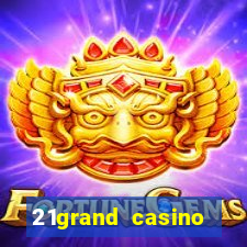 21grand casino bonus code