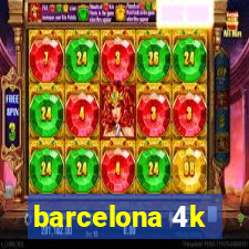 barcelona 4k