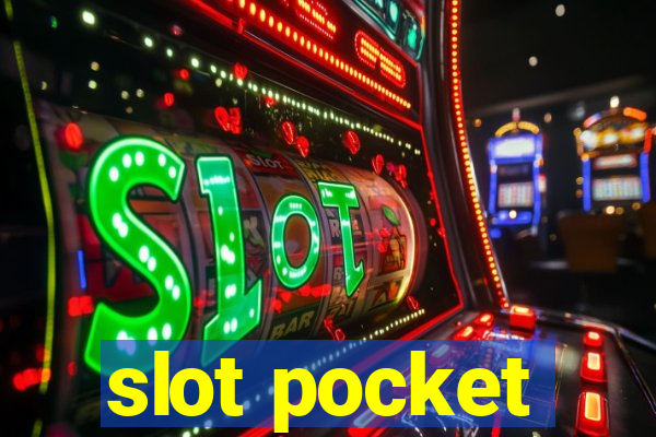 slot pocket