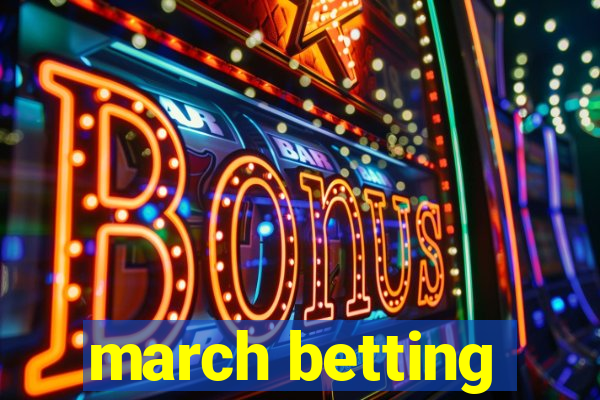 march betting