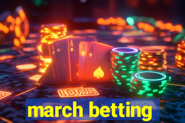 march betting