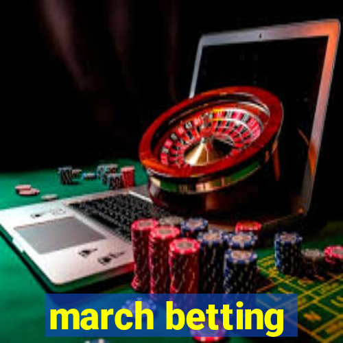 march betting