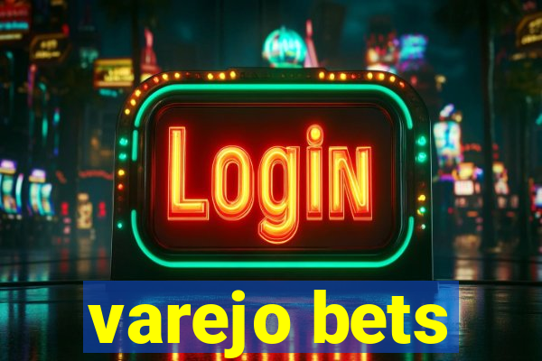 varejo bets