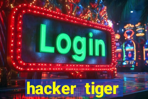 hacker tiger fortune gratis