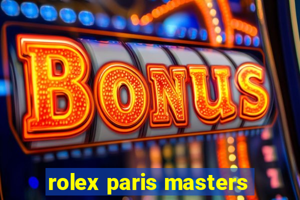 rolex paris masters