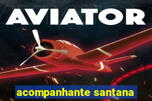 acompanhante santana