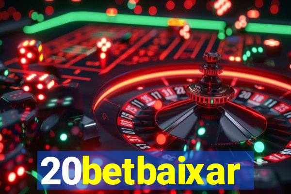 20betbaixar