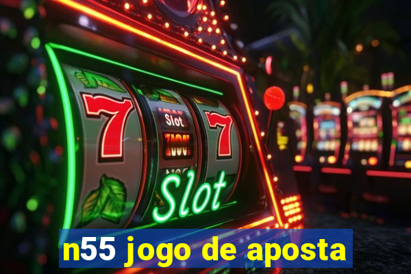 n55 jogo de aposta