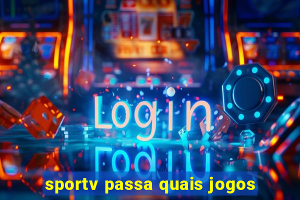 sportv passa quais jogos