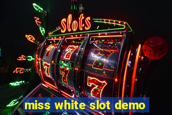 miss white slot demo