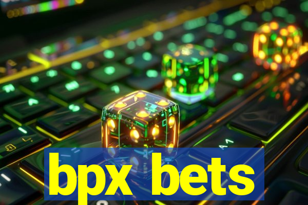 bpx bets