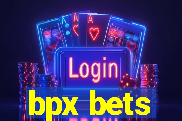 bpx bets