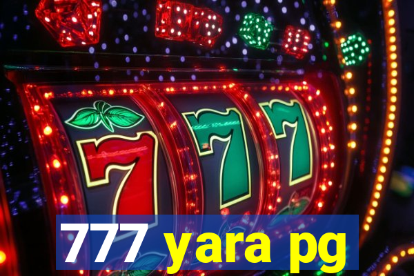 777 yara pg