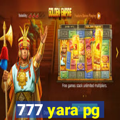 777 yara pg