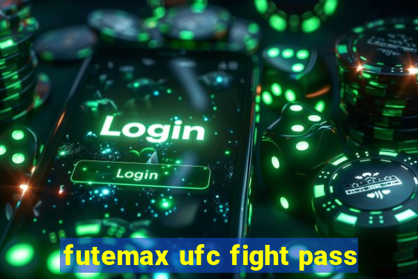 futemax ufc fight pass