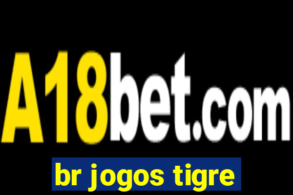 br jogos tigre