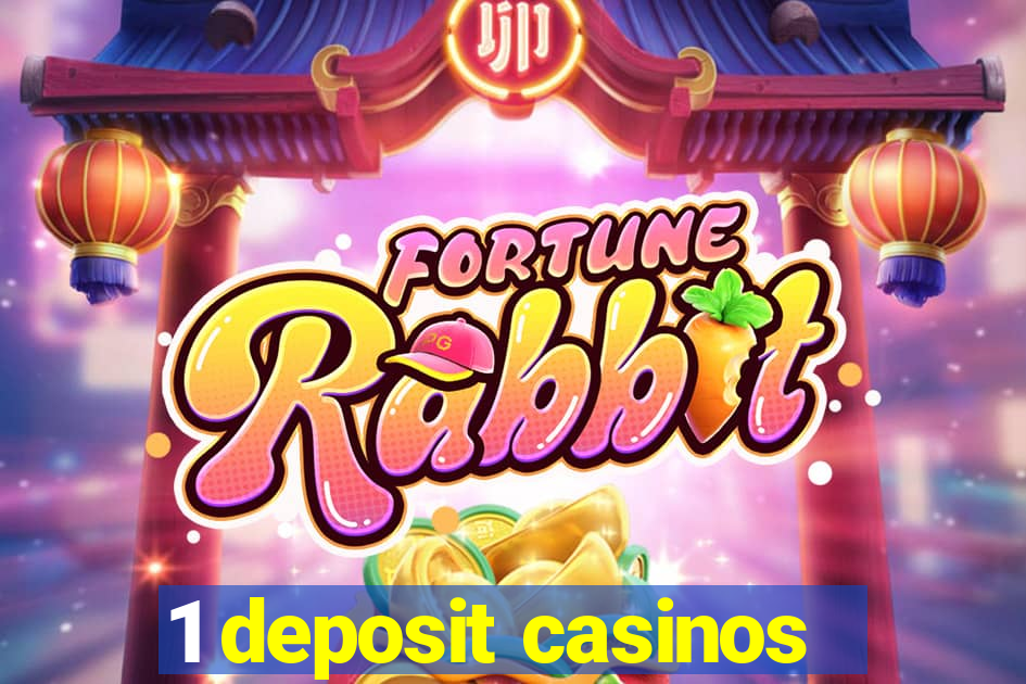 1 deposit casinos