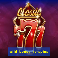 wild bonus re-spins slot free play