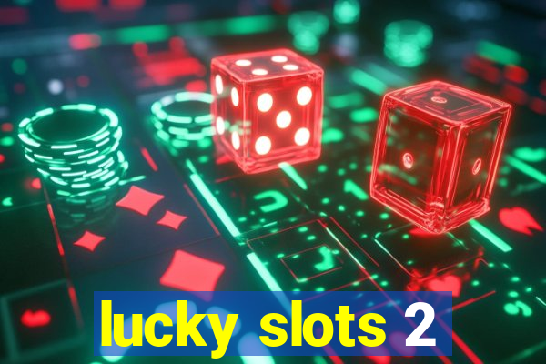 lucky slots 2