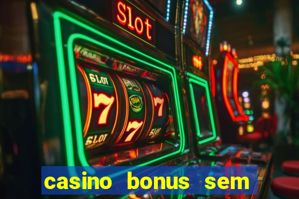 casino bonus sem depósito 2024