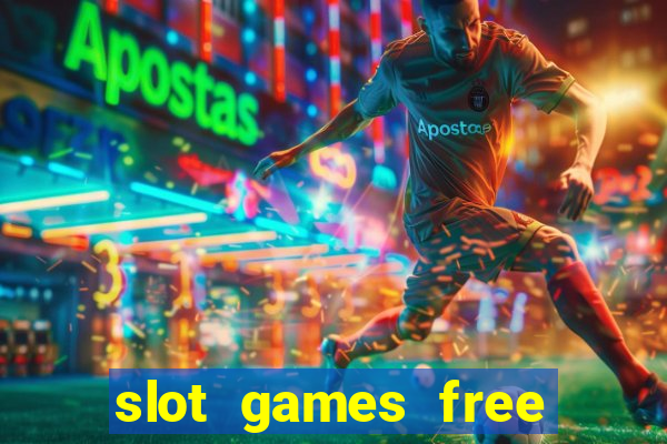 slot games free with bonus