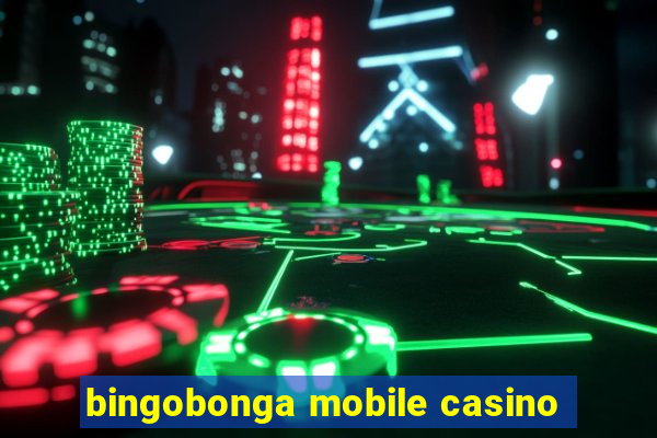 bingobonga mobile casino