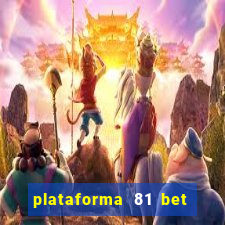 plataforma 81 bet 茅 confi谩vel