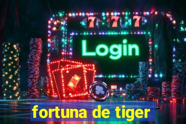 fortuna de tiger