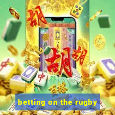 betting on the rugby