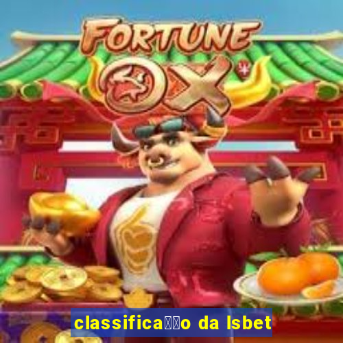 classifica莽茫o da lsbet