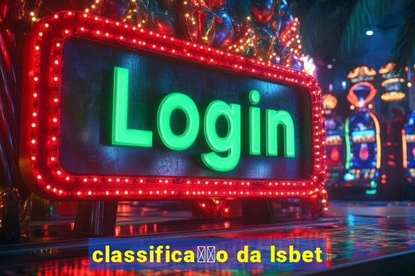 classifica莽茫o da lsbet