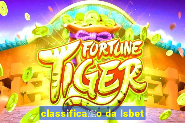 classifica莽茫o da lsbet