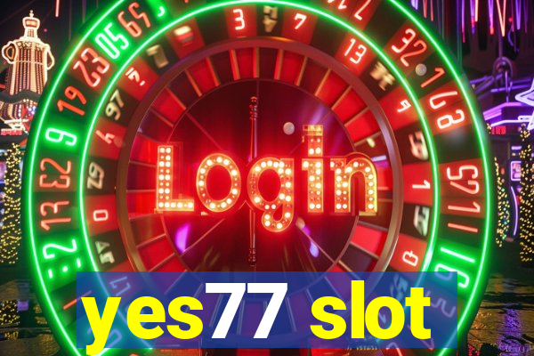 yes77 slot