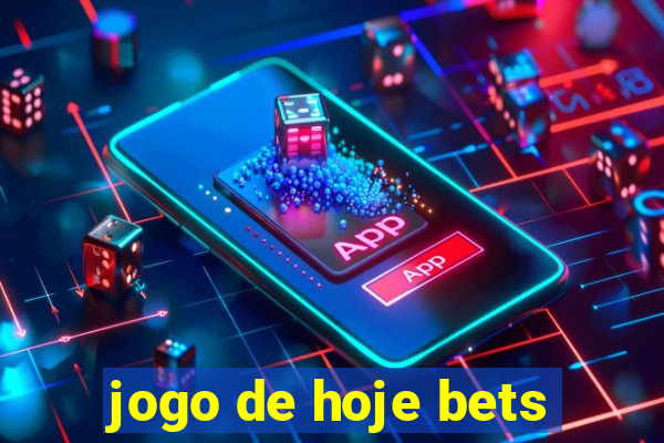 jogo de hoje bets