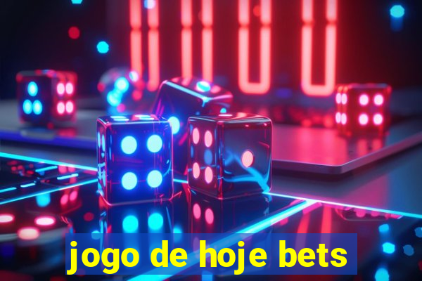 jogo de hoje bets