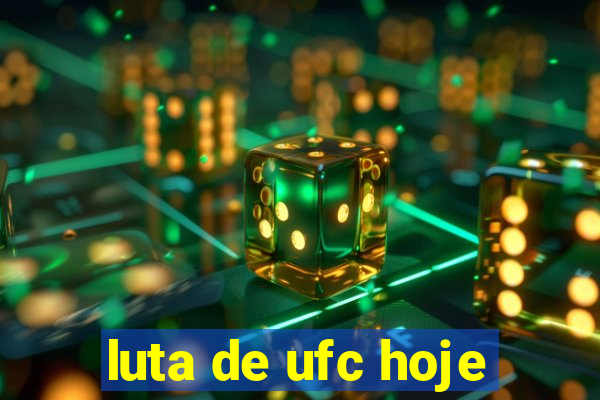 luta de ufc hoje