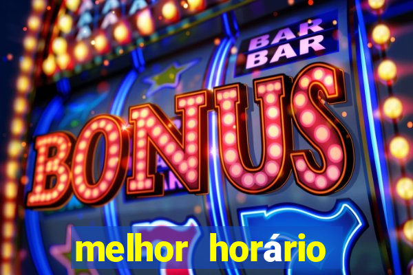 melhor horário para jogar na onabet